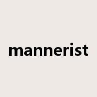 mannerist是什么意思