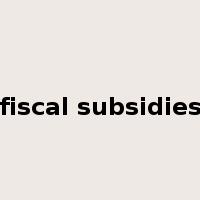 fiscal subsidies是什么意思