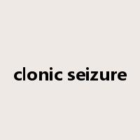 clonic seizure是什么意思