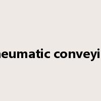 pneumatic conveying是什么意思