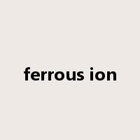 ferrous ion是什么意思