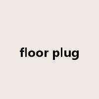 floor plug是什么意思