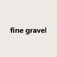fine gravel是什么意思