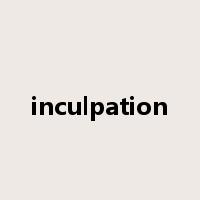 inculpation是什么意思