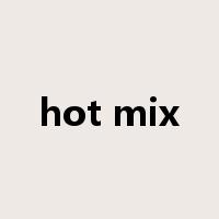 hot mix是什么意思