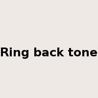 Ring back tone是什么意思