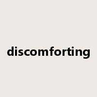 discomforting是什么意思