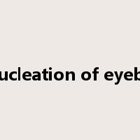 enucleation of eyeball是什么意思