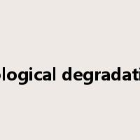 biological degradation是什么意思