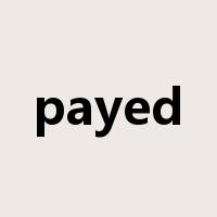 payed是什么意思