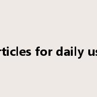 articles for daily use是什么意思