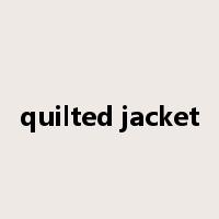 quilted jacket是什么意思