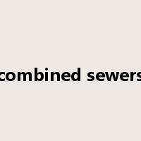 combined sewers是什么意思