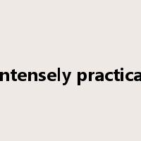 intensely practical是什么意思