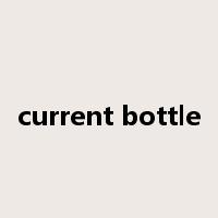 current bottle是什么意思