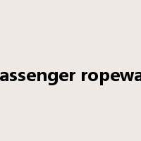 passenger ropeway是什么意思