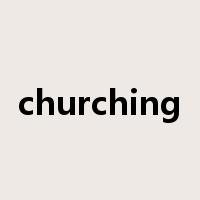 churching是什么意思