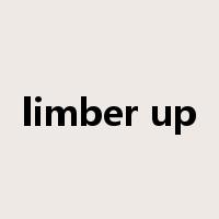 limber up是什么意思