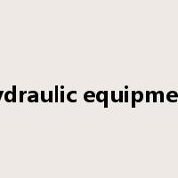 hydraulic equipment是什么意思