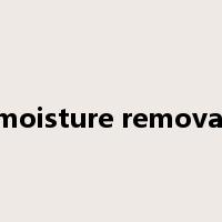 moisture removal是什么意思