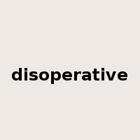 disoperative是什么意思