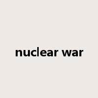 nuclear war是什么意思