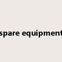spare equipment是什么意思