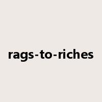 rags-to-riches是什么意思