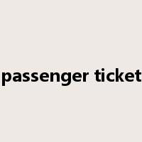 passenger ticket是什么意思