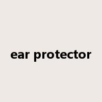 ear protector是什么意思
