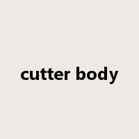 cutter body是什么意思