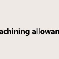 machining allowance是什么意思