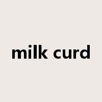milk curd是什么意思