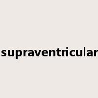 paroxysmal supraventricular tachycardia是什么意思