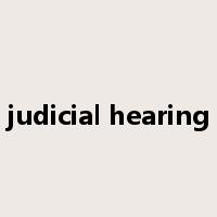 judicial hearing是什么意思