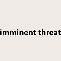 imminent threat是什么意思