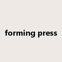 forming press是什么意思