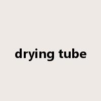 drying tube是什么意思