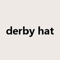derby hat是什么意思