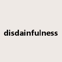 disdainfulness是什么意思