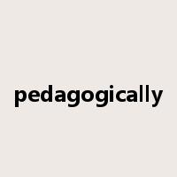 pedagogically是什么意思