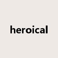 heroical是什么意思