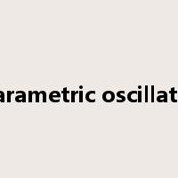parametric oscillator是什么意思