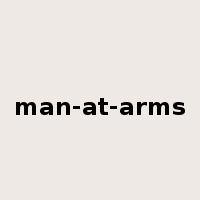 man-at-arms是什么意思
