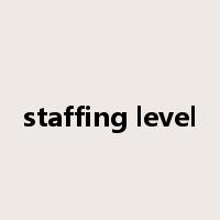 staffing level是什么意思