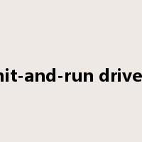hit-and-run driver是什么意思