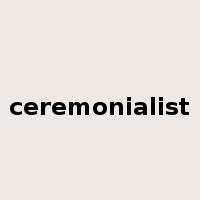 ceremonialist是什么意思