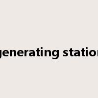 generating station是什么意思