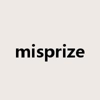 misprize是什么意思