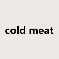 cold meat是什么意思